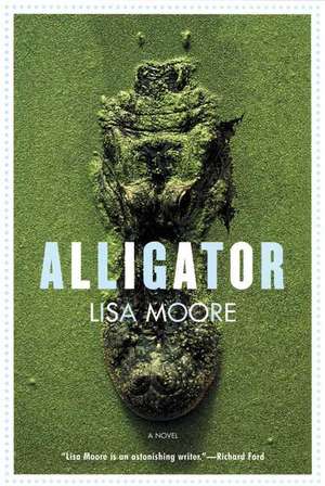 Alligator de Lisa Moore