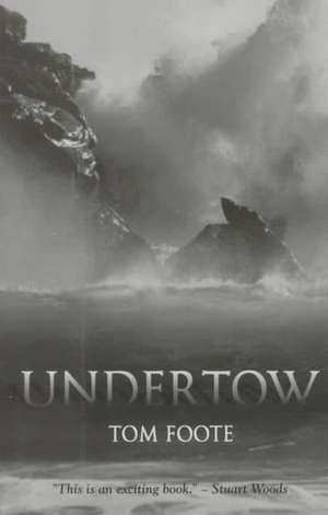 Undertow de Tom Foote