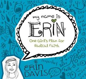 One Girl's Plan for Radical Faith de Erin Davis