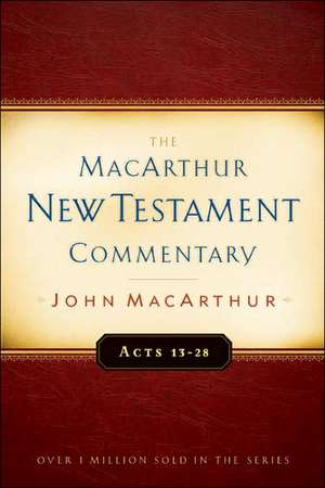 Acts 13-28 MacArthur New Testament Commentary de Jr. MacArthur, John F.