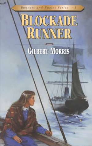 Blockade Runner de Gilbert Morris