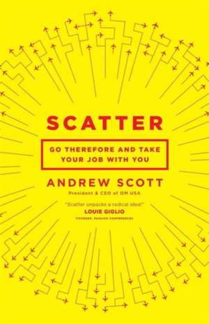 Scatter: Go Therefore and Take Your Job with You de Andrew Scott