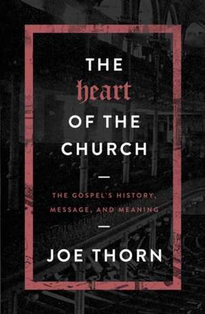 The Heart of the Church de JOE THORN