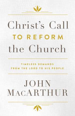 Christ's Call to Reform the Church de John Macarthur