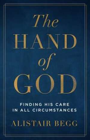 The Hand of God de Alistair Begg