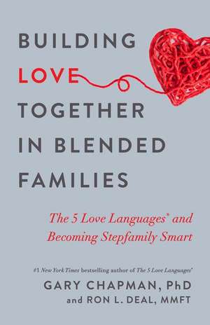 Building Love Together in Blended Families de Gary Chapman