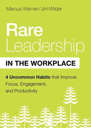 Rare Leadership in the Workplace de Marcus Warner