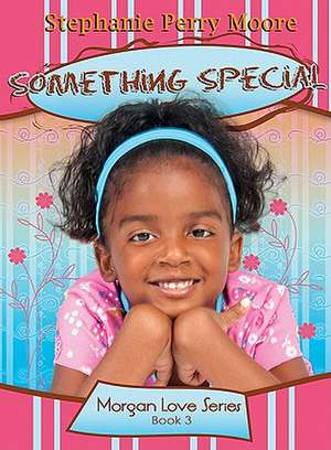 Something Special de Stephanie Perry Moore