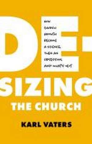 De-Sizing the Church de Karl Vaters