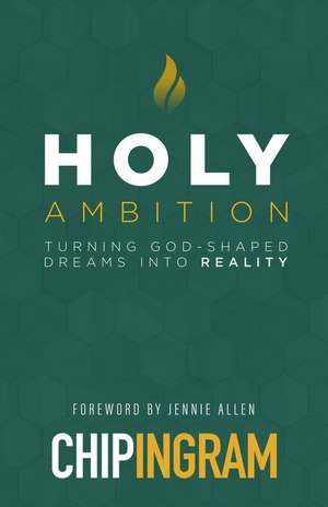 Holy Ambition de Chip Ingram