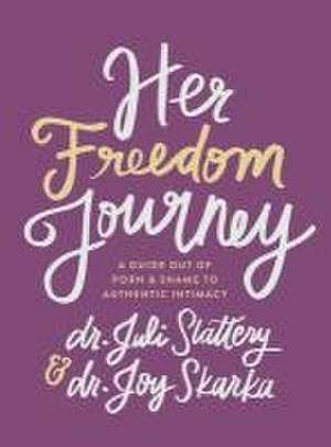 Her Freedom Journey de Juli Slattery