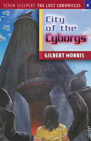 The City of the Cyborgs de Gilbert Morris