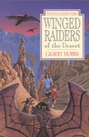 Winged Raiders of the Desert de Gilbert Morris