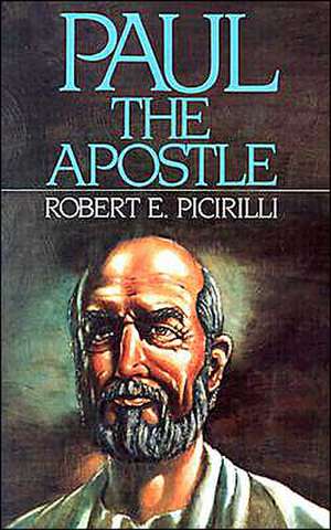 Paul the Apostle de Robert E. Picirilli