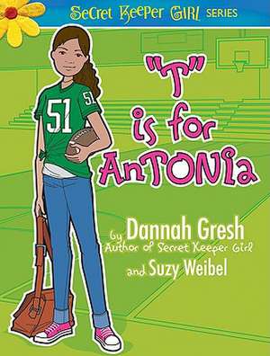 T Is for Antonia de Dannah Gresh