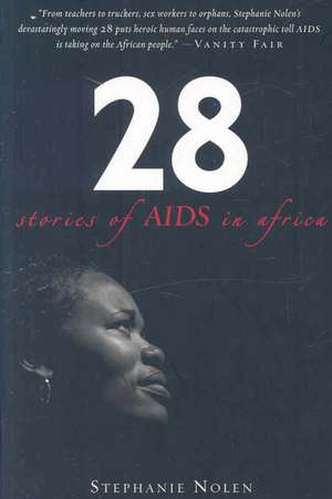 28: Stories of AIDS in Africa de Stephanie Nolen