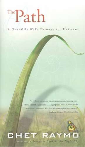 The Path: A One-Mile Walk Through the Universe de Chet Raymo