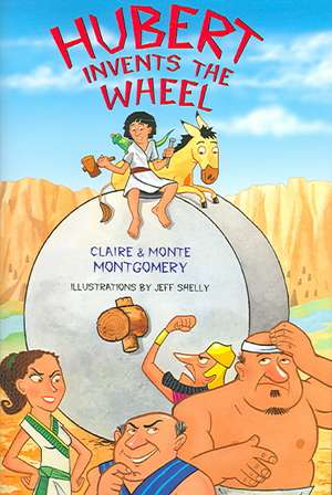 Hubert Invents the Wheel de Claire Montgomery