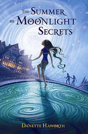 The Summer of Moonlight Secrets de Danette Haworth