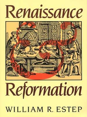 Renaissance and Reformation de William Roscoe Estep