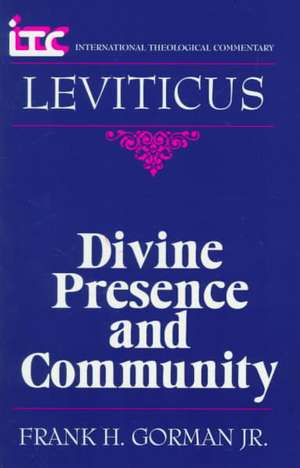 Leviticus: Divine Presence and Community de Jr. Gorman, Frank H.