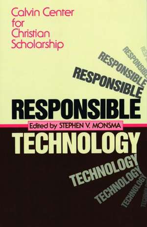 Responsible Technology: A Christian Perspective de Calvin Center for Christian Scholarship