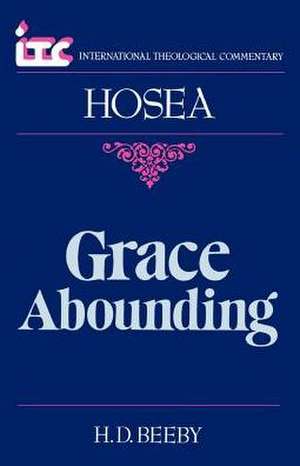 Grace Abounding: A Commentary on the Book of Hosea de George Angus Fulton Knight