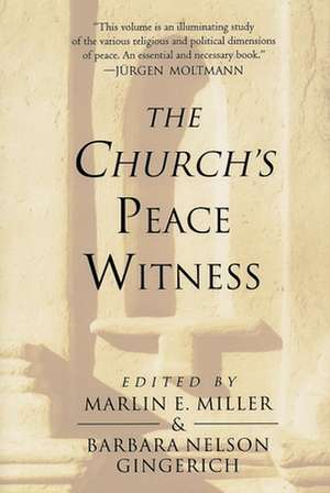 The Church's Peace Witness de Marlin E. Miller