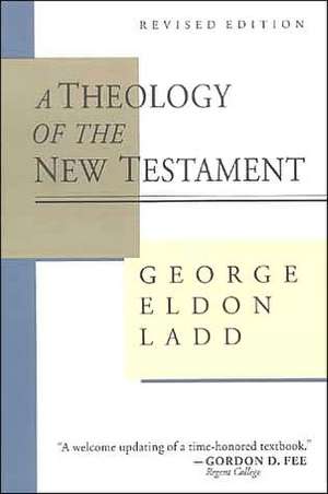 A Theology of the New Testament de George Ladd