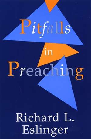 Pitfalls in Preaching de Richard Eslinger