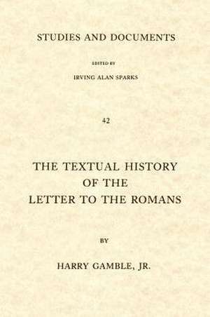 The Textual History of the Letter to the Romans de Harry Gamble