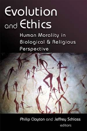 Evolution and Ethics: Human Morality in Biological and Religious Perspective de Philip Clayton