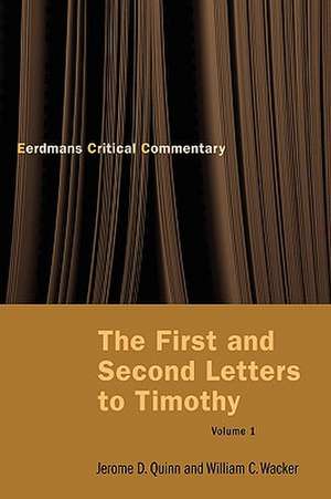 The First and Second Letters to Timothy Vol 1 de Jerome D. Quinn