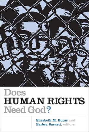 Does Human Rights Need God? de Elizabeth M. Bucar