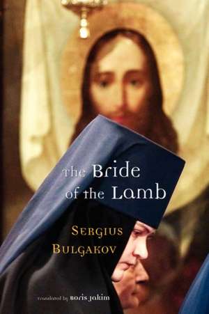 The Bride of the Lamb de Sergius Bulgakov