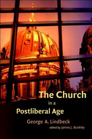 The Church in a Postliberal Age de George A. Lindbeck