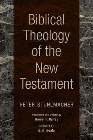 Biblical Theology of the New Testament de Peter Stuhlmacher