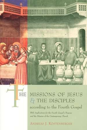 The Missions of Jesus and the Disciples According to the Fourth Gospel: With Implications for the Fourth Gospel's Purpose and the Mission of the Conte de Andreas J. Kostenberger