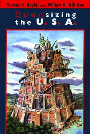 Downsizing the U. S. A. de Thomas H. Naylor