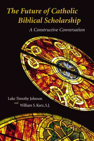 The Future of Catholic Biblical Scholarship: A Constructive Conversation de Luke Timothy Johnson