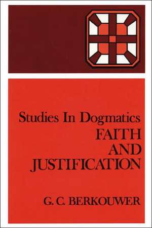 Faith and Justification de G. C. Berkouwer