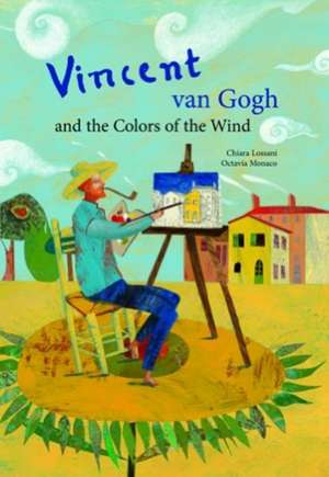 Vincent Van Gogh & the Colors of the Wind de Chiara Lossani