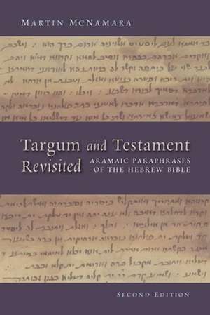 Targum and Testament Revisited: A Light on the New Testament de Martin McNamara