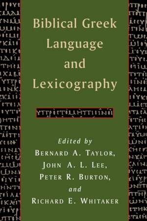 Biblical Greek Language and Lexicography: Essays in Honor of Frederick W. Danker de Bernard A. Taylor