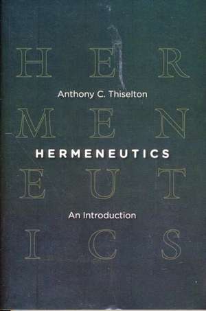 Hermeneutics de UK) Thiselton, Anthony C (University of Nottingham