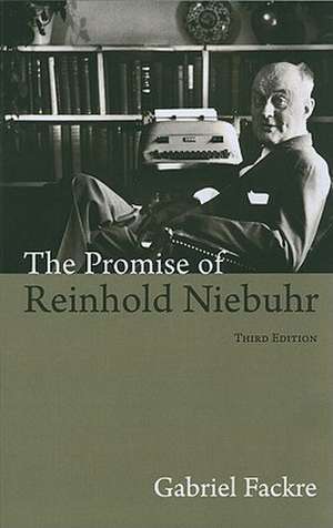 The Promise of Reinhold Niebuhr de Gabriel Fackre