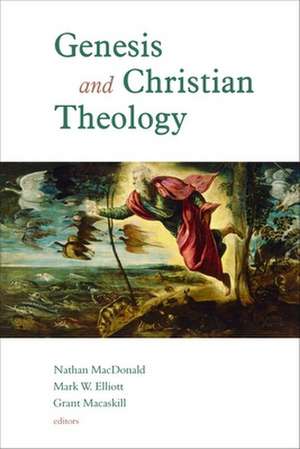 Genesis and Christian Theology de Nathan MacDonald