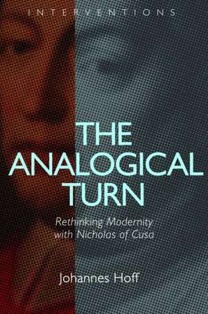 The Analogical Turn: Rethinking Modernity with Nicholas of Cusa de Johannes Hoff