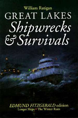 Great Lakes Shipwrecks & Survivals de William Ratigan