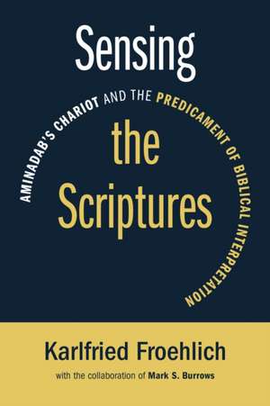 Sensing the Scriptures de Karlfried Froehlich